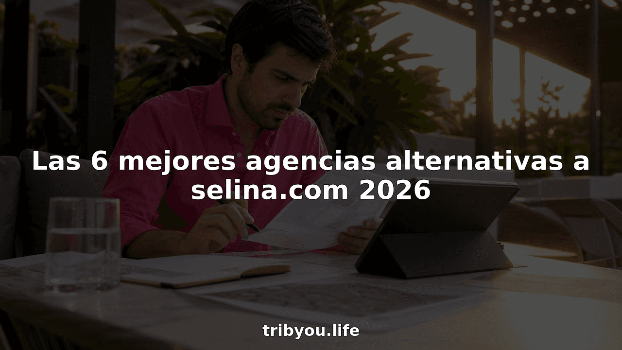 Las 6 mejores agencias alternativas a selina.com 2026