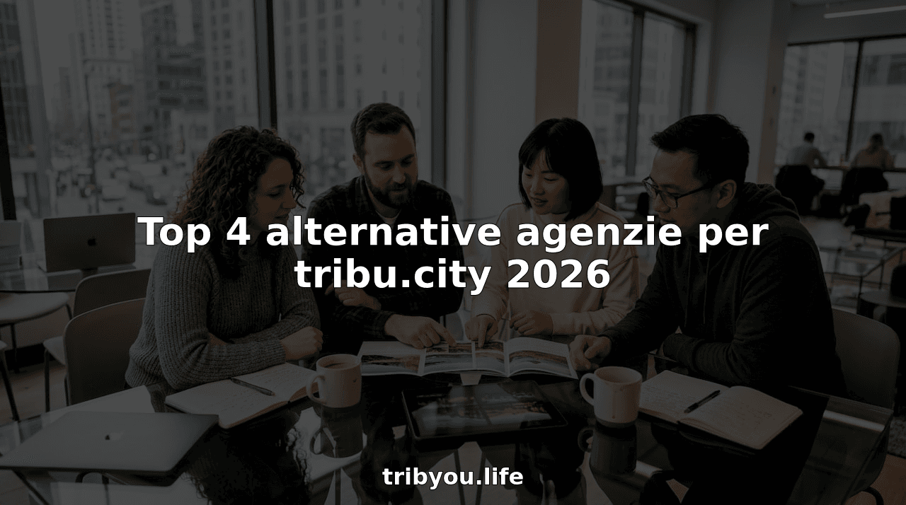 Top 4 alternative agenzie per tribu.city 2026